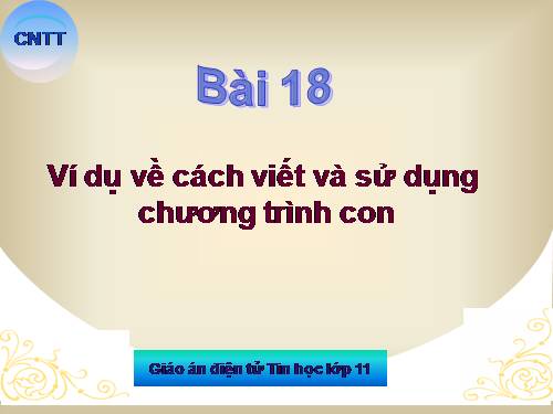 Bài 18. Ví dụ về cách viết và sử dụng chương trình con