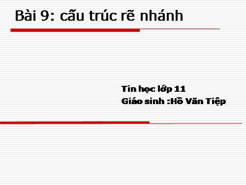 Bài 9. Cấu trúc rẽ nhánh