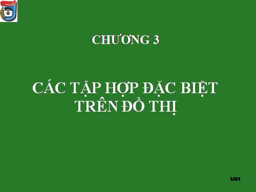 Lý thuyết đồ thị - Bài 04 - Các tập hợp đặc biệttrên đồ thị