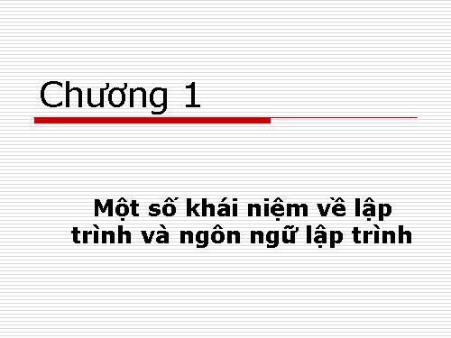 Bài 1. Khái niệm lập trình và ngôn ngữ lập trình