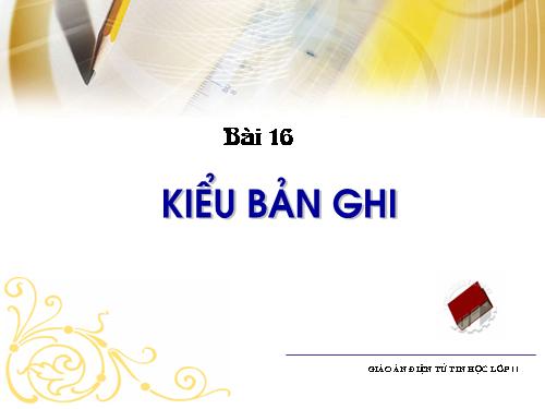 Bài 13. Kiểu bản ghi