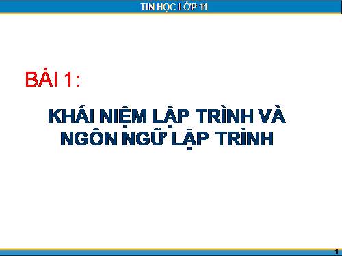 Bài 1. Khái niệm lập trình và ngôn ngữ lập trình