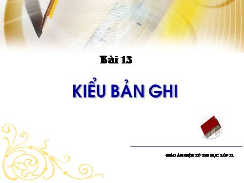 Bài 13. Kiểu bản ghi