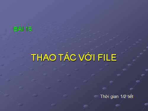 Bài 15. Thao tác với tệp