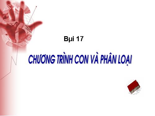 Bài 17. Chương trình con và phân loại