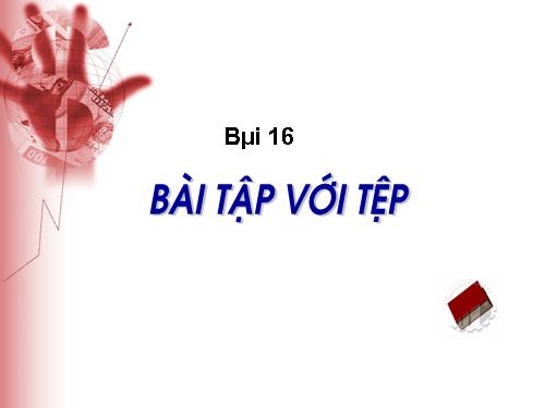 Bài 15. Thao tác với tệp