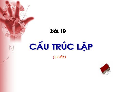 Bài 10. Cấu trúc lặp