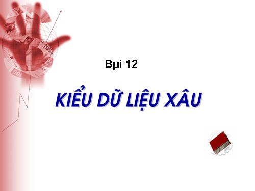 Bài 12. Kiểu xâu