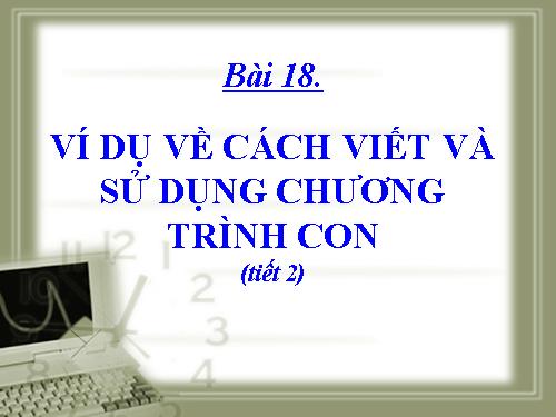 Bài 18. Ví dụ về cách viết và sử dụng chương trình con