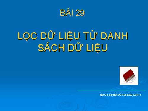 Bài 29. Lọc dữ liệu từ danh sách dữ liệu