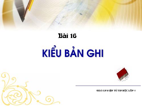 Bài 13. Kiểu bản ghi