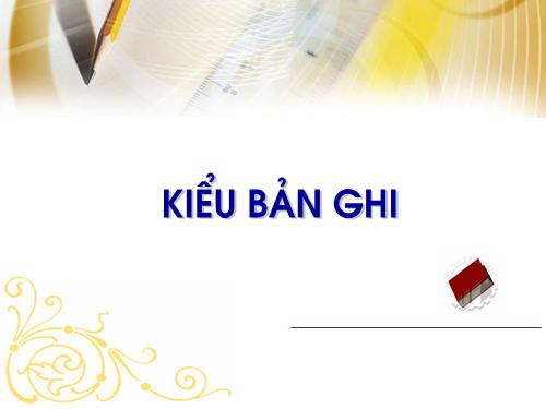 Bài 13. Kiểu bản ghi