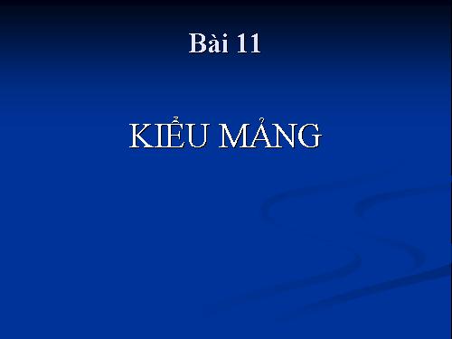 Bài 11. Kiểu mảng