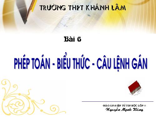 Bài 6. Phép toán, biểu thức, câu lệnh gán