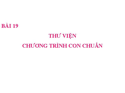 Bài 19. Thư viện chương trình con chuẩn