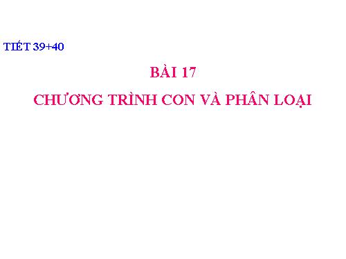 Bài 17. Chương trình con và phân loại