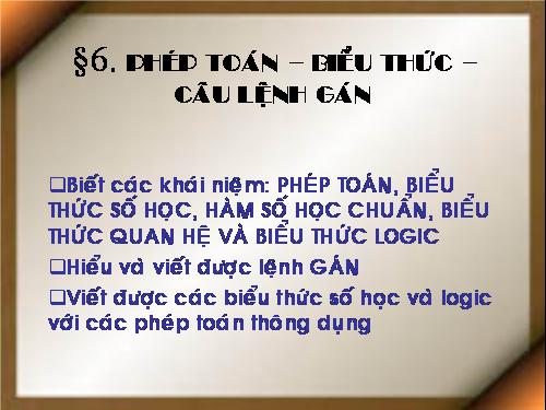 Bài 6. Phép toán, biểu thức, câu lệnh gán