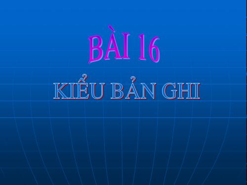 Bài 13. Kiểu bản ghi