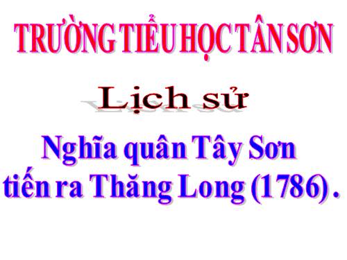 Bài 24. Nghĩa quân Tây Sơn tiến ra Thăng Long (Năm 1786)