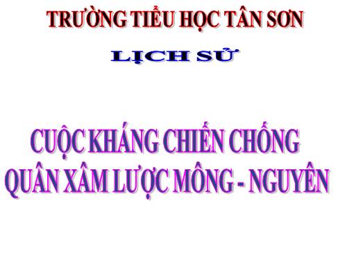 Bài 14. Cuộc kháng chiến chống quân xâm lược Mông - Nguyên