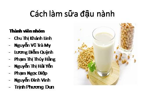 Bài 47. Thực hành: Làm sữa chua hoặc sữa đậu nành (đậu tương) bằng phương pháp đơn giản