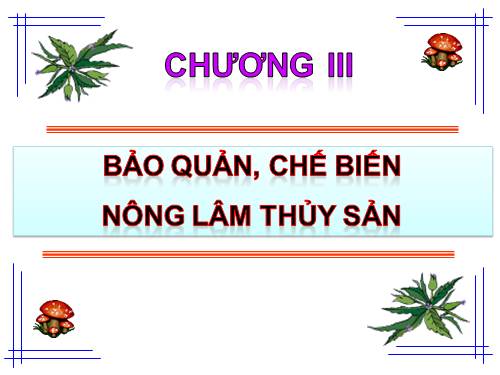 Bài 43. Bảo quản thịt, trứng, sữa và cá