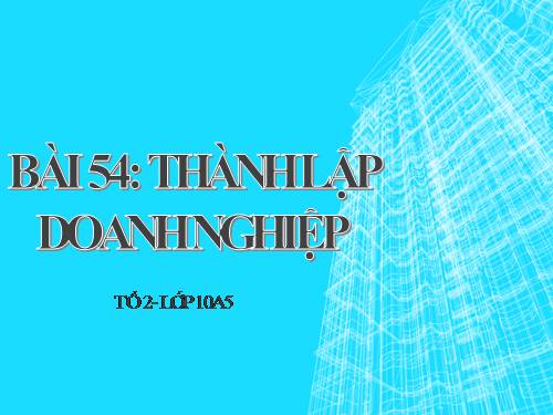 Bài 54. Thành lập doanh nghiệp