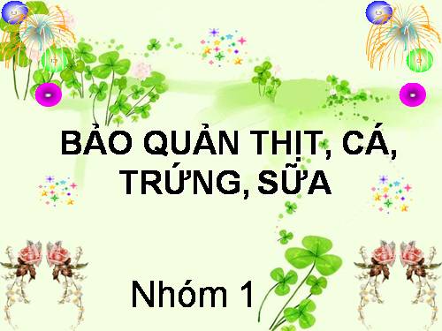 Bài 43. Bảo quản thịt, trứng, sữa và cá