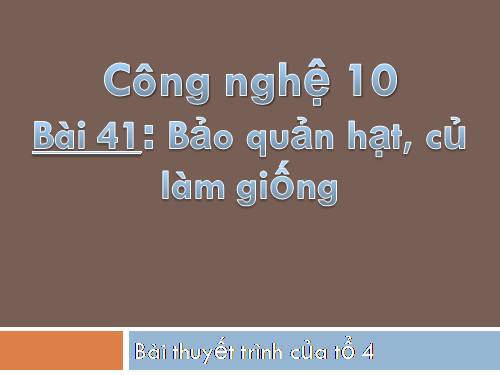 Bài 41. Bảo quản hạt, củ làm giống