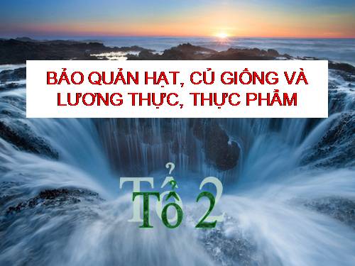 Bài 42. Bảo quản lương thực, thực phẩm