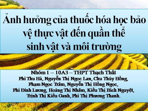 Bài 19. Ảnh hưởng của thuốc hóa học bảo vệ thực vật đến quần thể sinh vật và môi trường