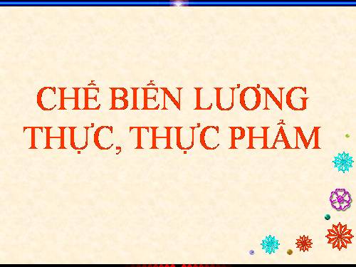 Bài 44. Chế biến lương thực, thực phẩm