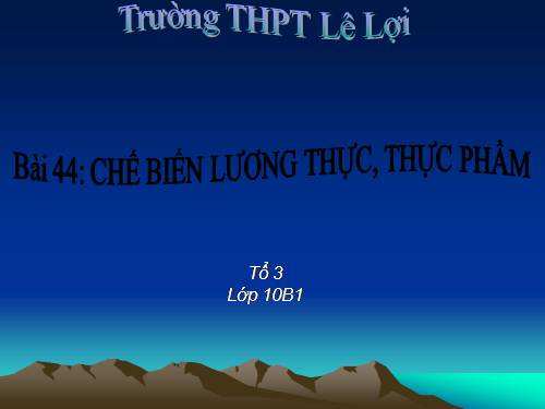 Bài 44. Chế biến lương thực, thực phẩm