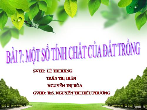 Bài 7. Một số tính chất của đất trồng