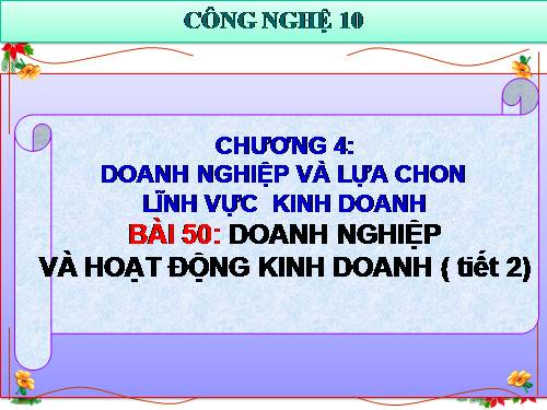 Bài 50. Doanh nghiệp và hoạt động kinh doanh của doanh nghiệp