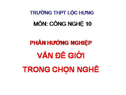 PHẦN HƯỚNG NGHIỆP VẤN ĐỀ GIỚI  TRONG CHỌN NGHỀ