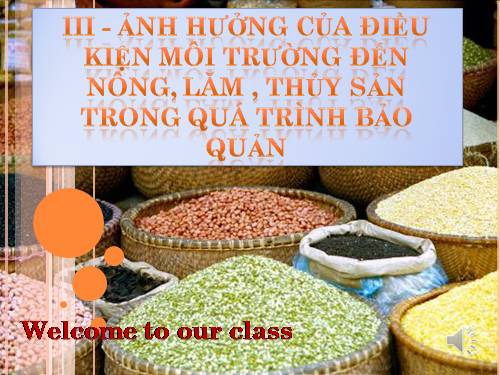 Bài 40. Mục đích, ý nghĩa của công tác bảo quản, chế biến nông, lâm, thủy sản