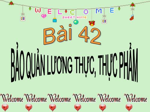 Bài 42. Bảo quản lương thực, thực phẩm