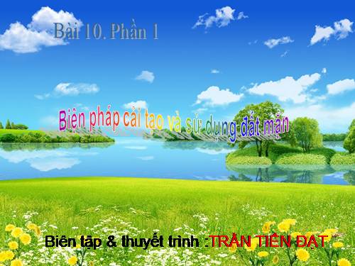 Bài 10. Biện pháp cải tạo và sử dụng đất mặn, đất phèn