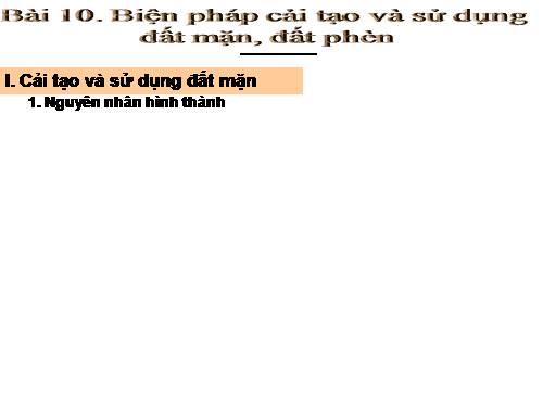 Bài 10. Biện pháp cải tạo và sử dụng đất mặn, đất phèn