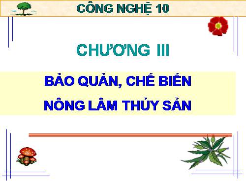 Bài 46. Chế biến sản phẩm chăn nuôi, thủy sản