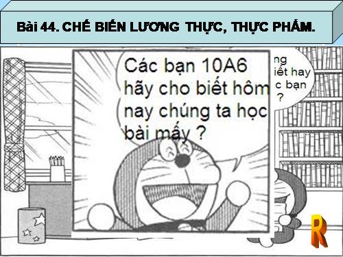 Bài 44. Chế biến lương thực, thực phẩm