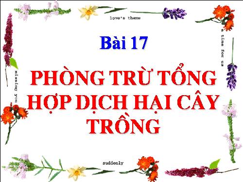 Bài 17. Phòng trừ tổng hợp dịch hại cây trồng