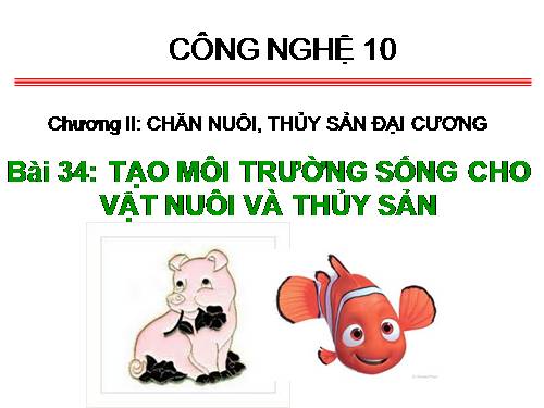 Bài 34. Tạo môi trường sống cho vật nuôi và thủy sản