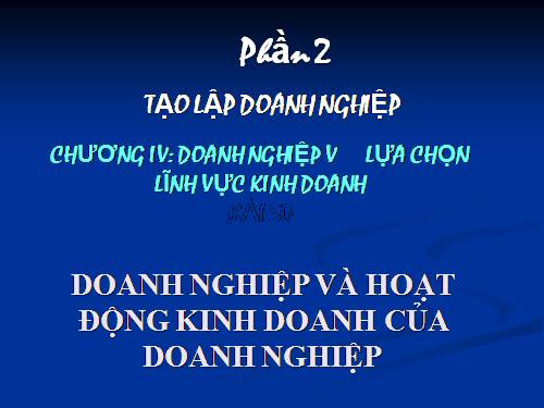 Bài 50. Doanh nghiệp và hoạt động kinh doanh của doanh nghiệp