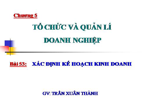 Bài 53. Xác định kế hoạch kinh doanh