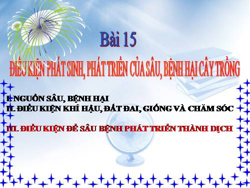 Bài 15. Điều kiện phát sinh, phát triển của sâu, bệnh hại cây trồng