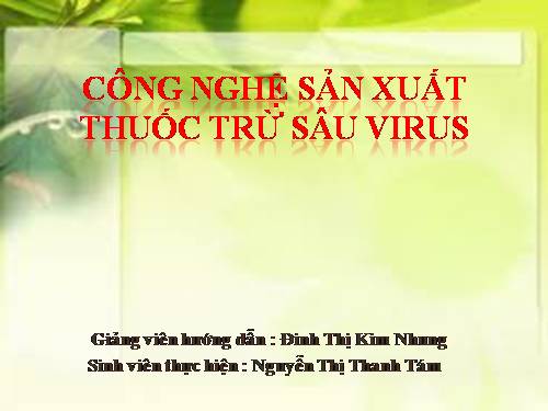 CONG NGHE SAN XUAT THUOC TRU SAU VIRUS