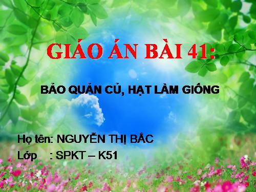 Bài 41. Bảo quản hạt, củ làm giống