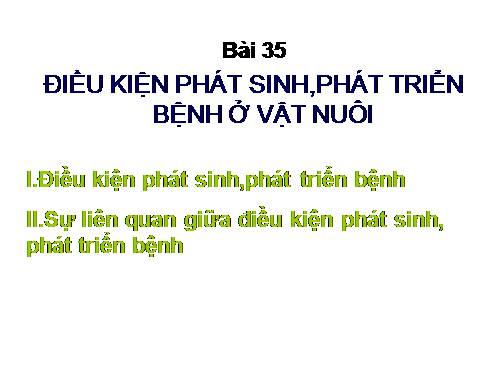 Bài 35. Điều kiện phát sinh, phát triển bệnh ở vật nuôi